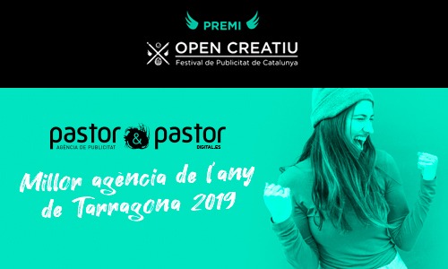 Pastor gana el premio del OPEN CREATIU ‘Agencia del Año de Tarragona 2019’